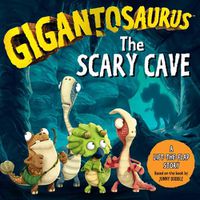 Cover image for Gigantosaurus: The Scary Cave