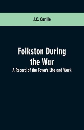 Cover image for Folkston During the War: A Record of the Town's Life and Work