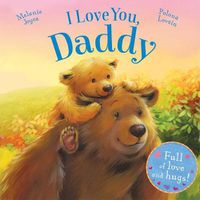 Cover image for I Love You, Daddy: Full of Love and Hugs!