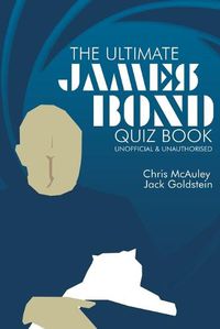 Cover image for James Bond - The Ultimate Quiz Book: 500 Questions and Answers