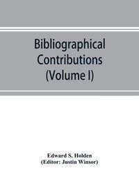 Cover image for Bibliographical Contributions (Volume I); Index-catalogue of books and memoirs on the transits of Mercury