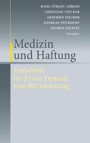 Medizin und Haftung: Festschrift fur Erwin Deutsch Zum 80. Geburtstag