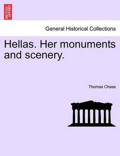 Cover image for Hellas. Her Monuments and Scenery.