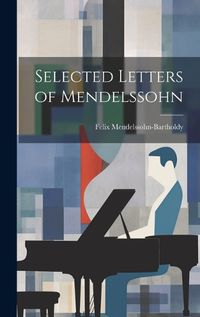 Cover image for Selected Letters of Mendelssohn