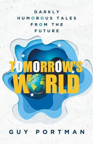 Cover image for Tomorrow's World: Darkly Humorous Tales From The Future