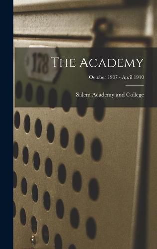 Cover image for The Academy; October 1907 - April 1910