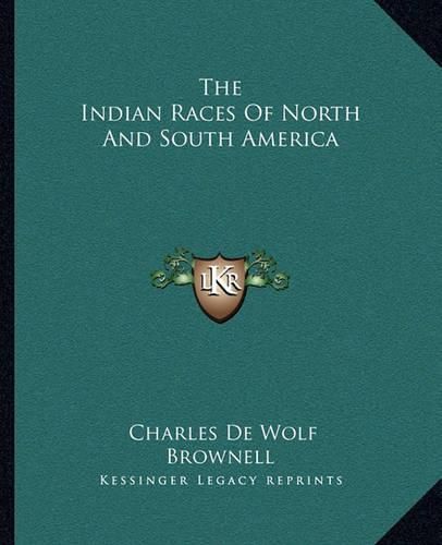 The Indian Races of North and South America