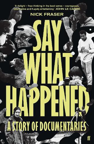 Cover image for Say What Happened: A Story of Documentaries