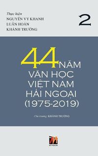 Cover image for 44 Nam Van Hoc Viet Nam Hai Ngoai (1975-2019) - Tap 2