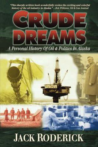 Cover image for Crude Dreams: A Personal History of Oil and Politics in Alaska