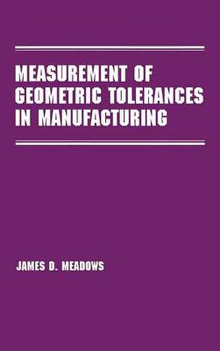 Cover image for Measurement of Geometric Tolerances in Manufacturing