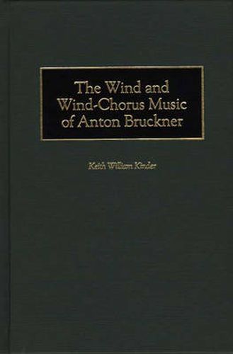 The Wind and Wind-Chorus Music of Anton Bruckner