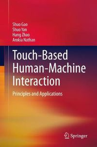 Cover image for Touch-Based Human-Machine Interaction: Principles and Applications