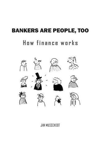 Cover image for Bankers are people, too: How finance works