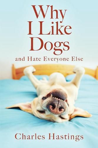 Why I Like Dogs and Hate Everyone Else