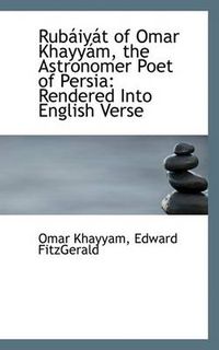 Cover image for Rubaiyat of Omar Khayyam, the Astronomer Poet of Persia