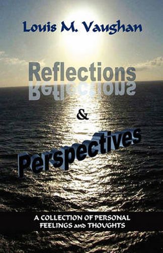 Cover image for Reflections and Perspectives: A Collection of Personal Feelings and Thoughts