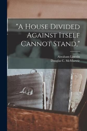 A House Divided Against Itself Cannot Stand,