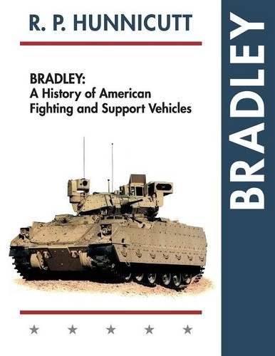 Cover image for Bradley: A History of American Fighting and Support Vehicles