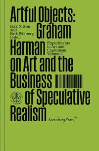 Cover image for Artful Objects: Graham Harman on Art and the Business of Speculative Realism