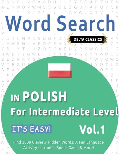 Cover image for Word Search in Polish for Intermediate Level - It's Easy! Vol.1 - Delta Classics - Find 2000 Cleverly Hidden Words