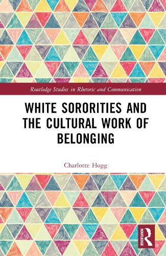 Cover image for White Sororities and the Cultural Work of Belonging