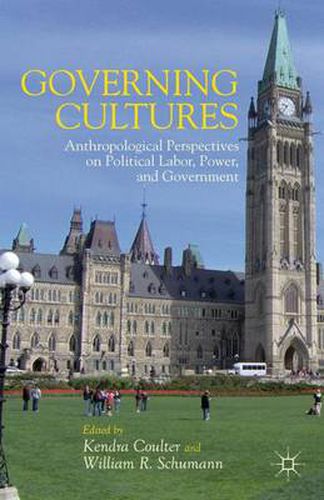 Cover image for Governing Cultures: Anthropological Perspectives on Political Labor, Power, and Government