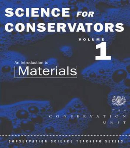 Cover image for The Science For Conservators Series: Volume 1: An Introduction to Materials