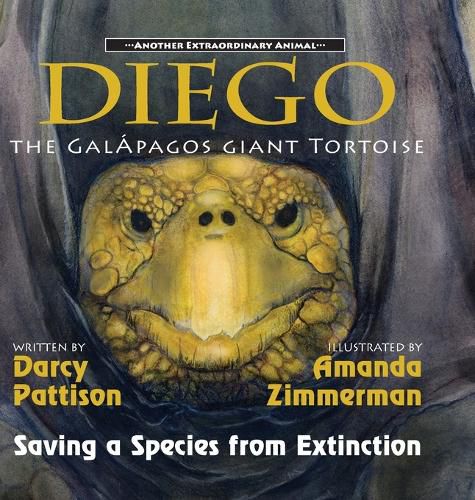 Diego, the Galapagos Giant Tortoise: Saving a Species from Extinction