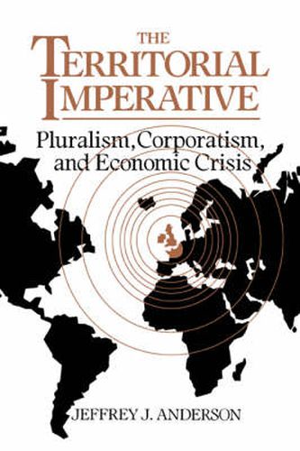 Cover image for The Territorial Imperative: Pluralism, Corporatism and Economic Crisis