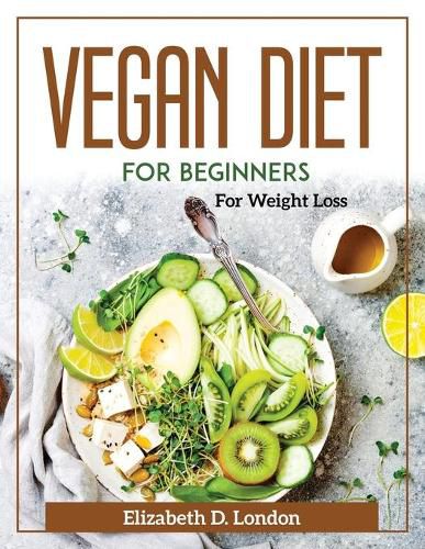 Cover image for Vegan Diet for Beginners: For Weight Loss