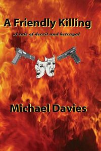 Cover image for A Friendly Killing: A tale of deceit and betrayal