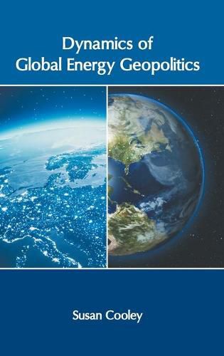 Cover image for Dynamics of Global Energy Geopolitics