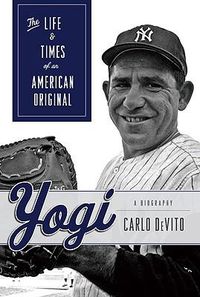 Cover image for Yogi: The Life & Times of an American Original