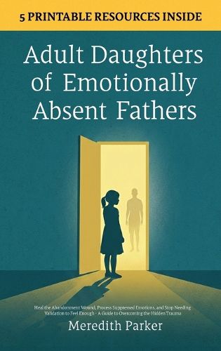 Cover image for Adult Daughters of Emotionally Absent Fathers