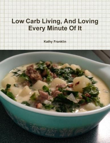 Cover image for Low Carb Living and Loving Every Minute of it