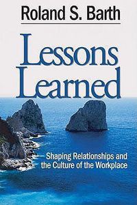 Cover image for Lessons Learned: Shaping Relationships and the Culture of the Workplace