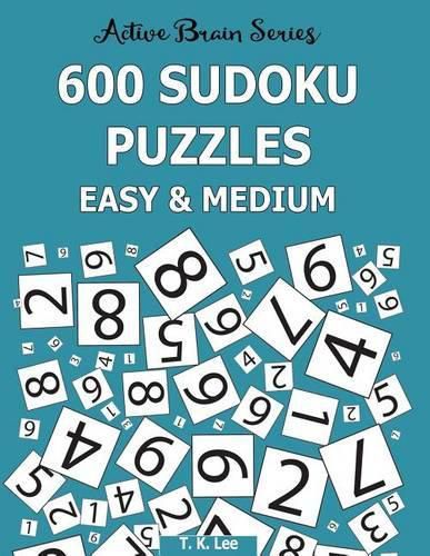 Cover image for 600 Sudoku Puzzles, Easy and Medium: Active Brain Series Book 6