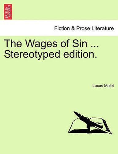 The Wages of Sin ... Stereotyped Edition.