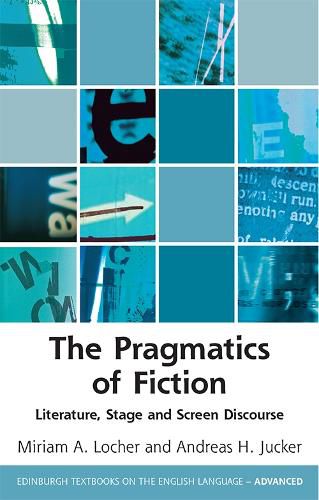 Cover image for The Pragmatics of Fiction: Literature, Stage and Screen Discourse