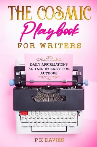 Cover image for The Cosmic Playbook for Writers: Daily Affirmations And Mindfulness For Authors