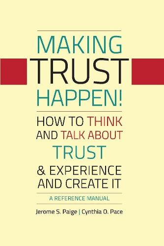 Cover image for Making Trust Happen!: How To Think And Talk About Trust & Experience And Create It