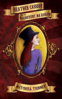 Cover image for Heather Cassidy and the Magnificent Mr Harlow