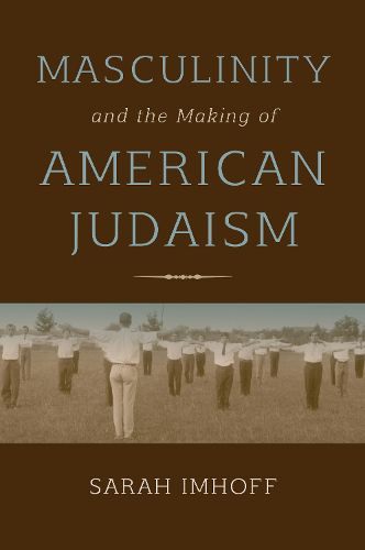 Cover image for Masculinity and the Making of American Judaism