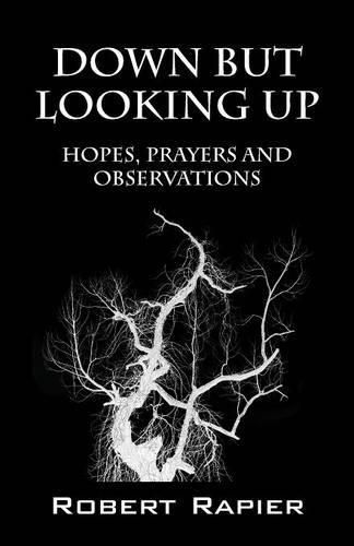 Cover image for Down But Looking Up: Hopes, Prayers and Observations