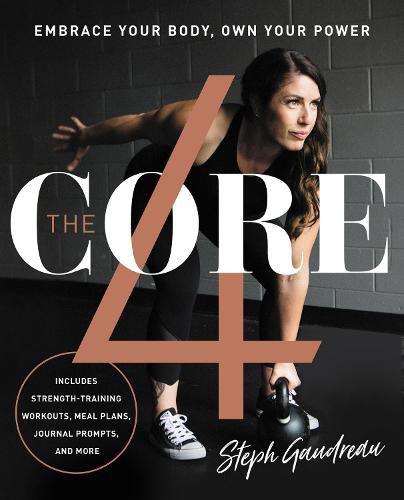 The Core 4: Embrace Your Body, Own Your Power