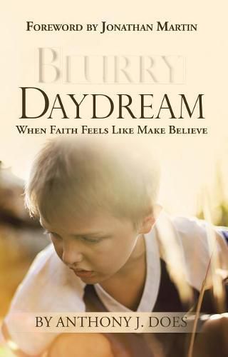 Cover image for Blurry Daydream: When Faith Feels Like Make Believe