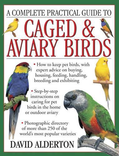 Cover image for Complete Practical Guide to Caged & Aviary Birds