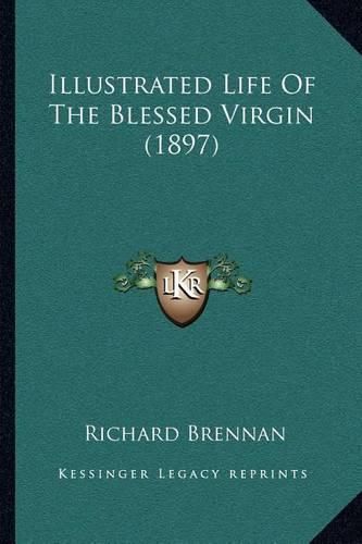 Illustrated Life of the Blessed Virgin (1897)