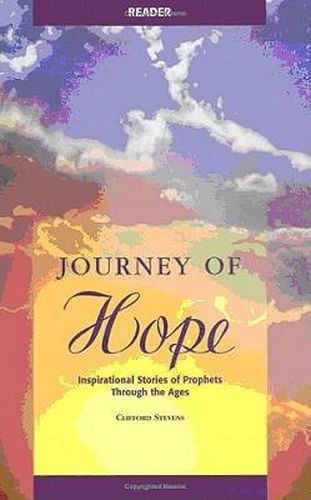 Journey of Hope Reader: Inpirational Stories of Prophets Through the Ages